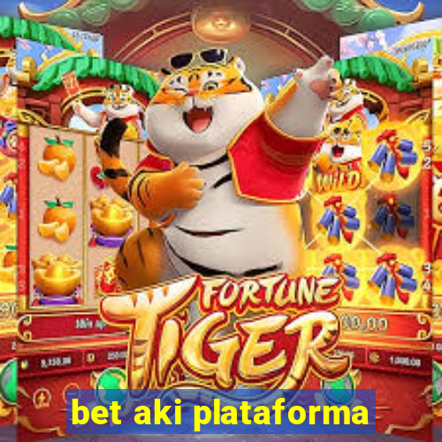 bet aki plataforma